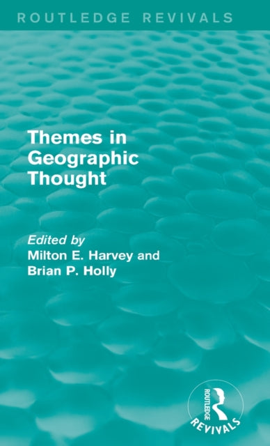Book cover of: Themes in Geographic Thought (Routledge Revivals). By: Milton E. Harvey