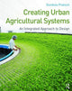 Book cover of: Creating Urban Agricultural Systems. By: Gundula Proksch