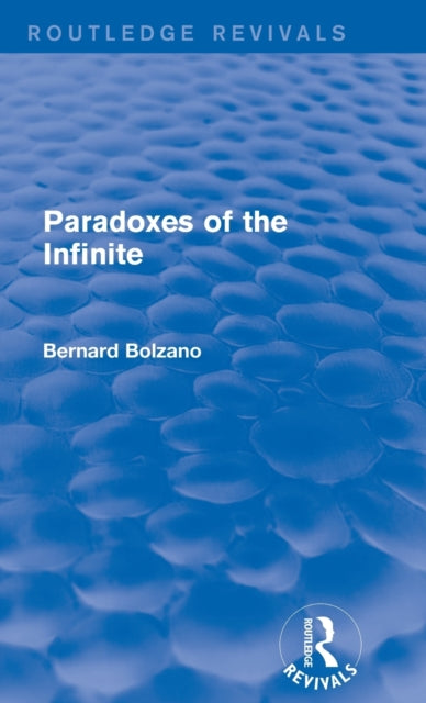 Book cover of: Paradoxes of the Infinite (Routledge Revivals). By: Bernard Bolzano
