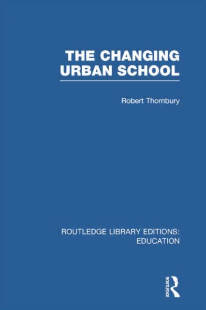 Book cover of: Changing Urban School. By: Robert Thornbury