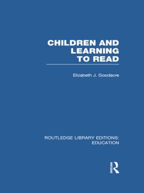 Book cover of: Children and Learning to Read (RLE Edu I). By: Elizabeth Goodacre