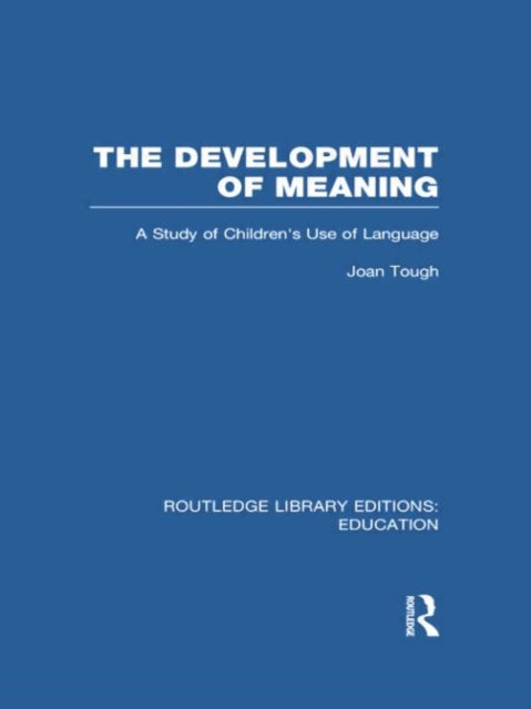 Book cover of: Development of Meaning (RLE Edu I). By: Joan Tough