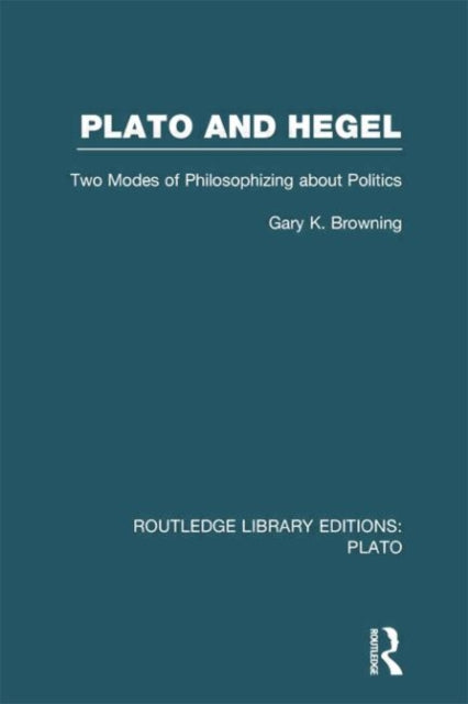 Book cover of: Plato and Hegel (RLE: Plato). By: Gary Browning