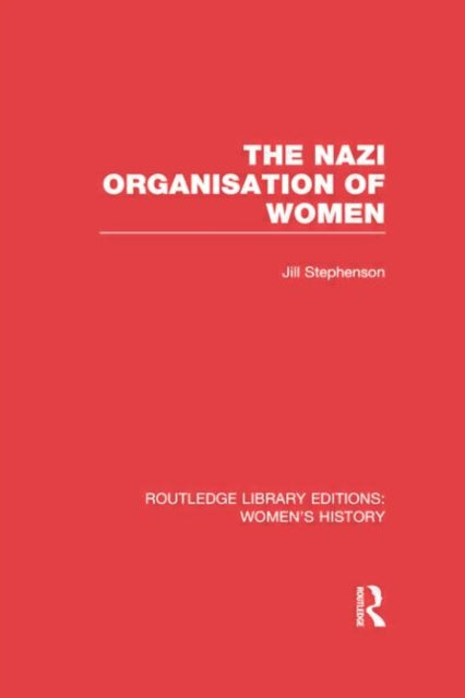 Book cover of: Nazi Organisation of Women. By: Jill Stephenson
