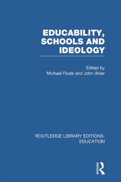 Book cover of: Educability, Schools and Ideology (RLE Edu L). By: Michael Flude