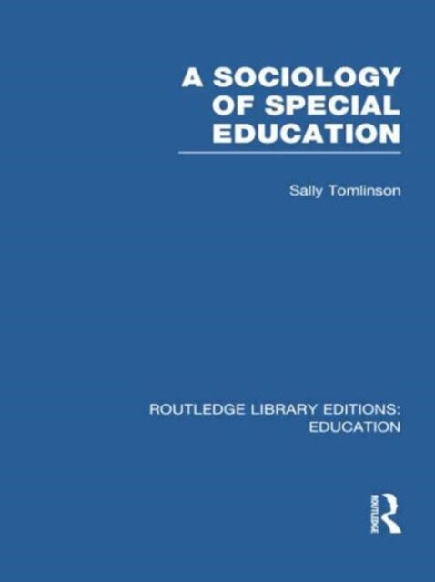 A Sociology of Special Education (RLE Edu M)