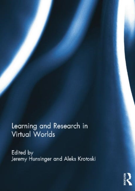 Book cover of: Learning and Research in Virtual Worlds. By: Jeremy Hunsinger