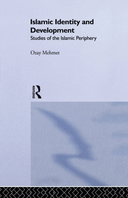 Book cover of: Islamic Identity and Development. By: Ozay Mehmet