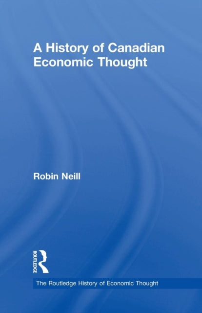 Book cover of: History of Canadian Economic Thought. By: Robin Neill