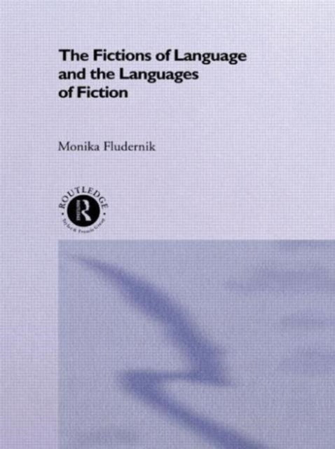 The Fictions of Language and the Languages of Fiction