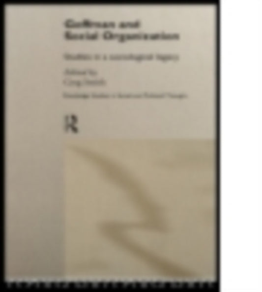 Book cover of: Goffman and Social Organization
