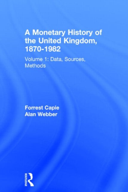 A Monetary History of the United Kingdom, 1870-1982