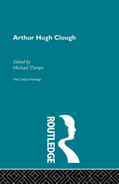 Book cover of: Arthur Hugh Clough. By: Michael Thorpe