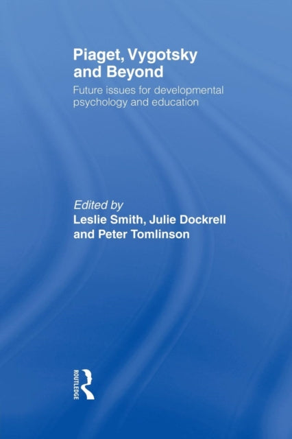 Book cover of: Piaget, Vygotsky & Beyond. By: Julie Dockrell