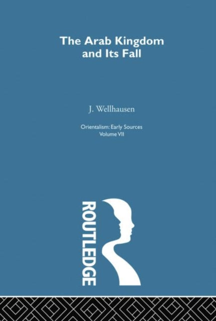 Book cover of: Arab Kingdom:Orientalism V 7. By: J. Wellhausen