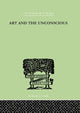Book cover of: Art And The Unconscious. By: John MacCaig Thorburn