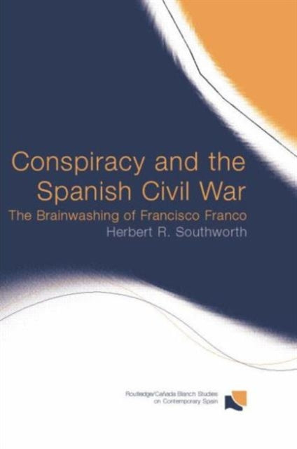 Book cover of: Conspiracy and the Spanish Civil War. By: Herbert R. Southworth