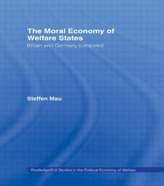 Book cover of: Moral Economy of Welfare States. By: Steffen Mau