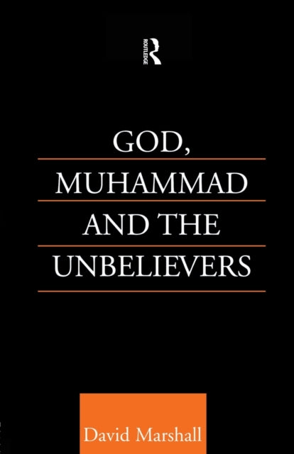 Book cover of: God, Muhammad and the Unbelievers. By: David Marshall