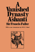 A Vanished Dynasty - Ashanti