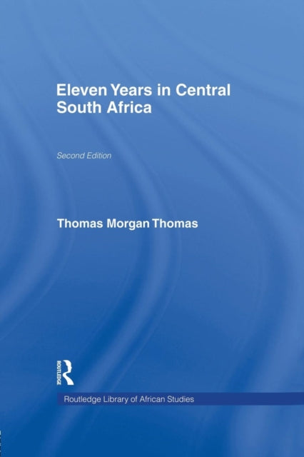 Book cover of: Eleven Years in Central South Africa. By: Thomas Morgan Thomas