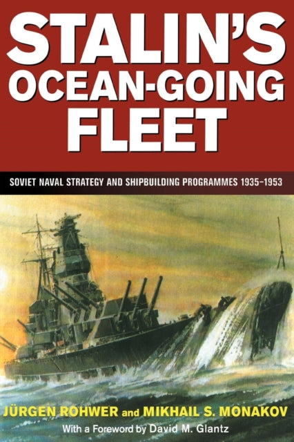 Book cover of: Stalin's Ocean-going Fleet. By: Mikhail Monakov