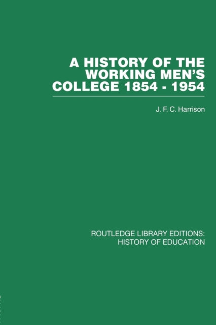 Book cover of: History of the Working Men's College. By: Harrison, J. F. C.