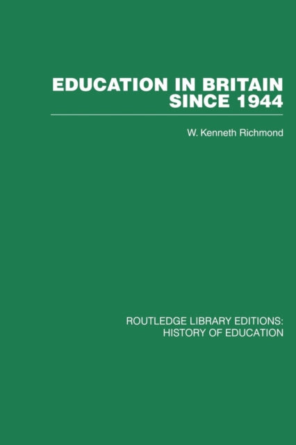 Book cover of: Education in Britain Since 1944. By: W. Kenneth Richmond