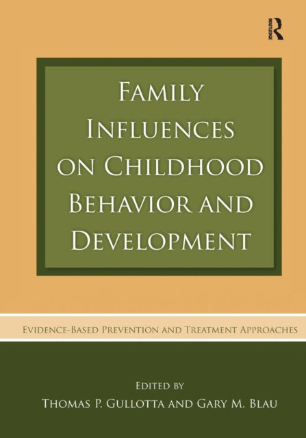 Book cover of: Family Influences on Childhood Behavior and Development. By: Thomas P. Gullotta