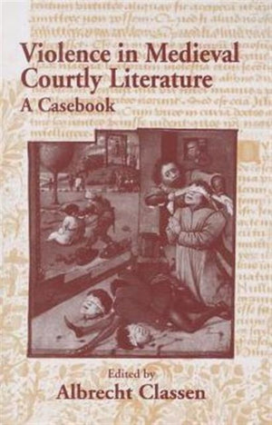 Violence in Medieval Courtly Literature