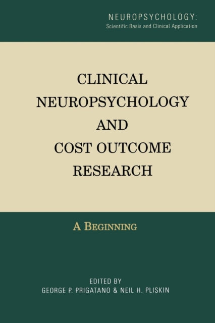 Book cover of: Clinical Neuropsychology and Cost Outcome Research. By: George Prigatano