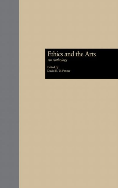 Book cover of: Ethics and the Arts. By: David E. Fenner