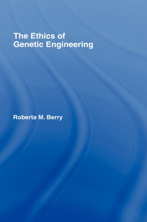 The Ethics of Genetic Engineering