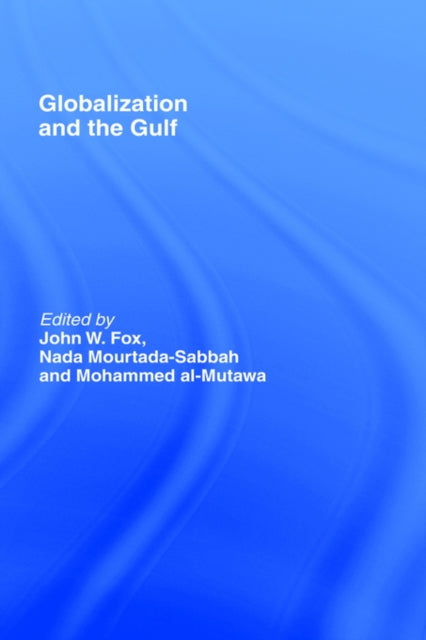 Book cover of: Globalization and the Gulf. By: John Fox Jr.