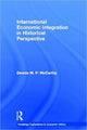 Book cover of: International Economic Integration in Historical Perspective