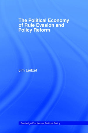 The Political Economy of Rule Evasion and Policy Reform