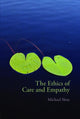Book cover of: Ethics of Care and Empathy. By: Michael A. Slote, Michael Slote