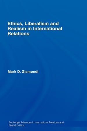 Ethics, Liberalism and Realism in International Relations