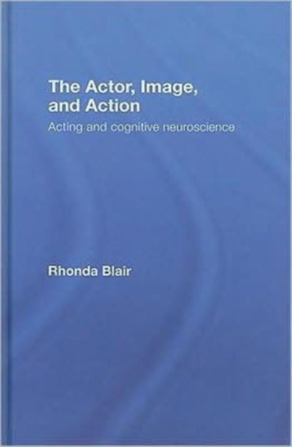Book cover of: Actor, Image, and Action. By: RHONDA BLAIR, Rhonda Blair