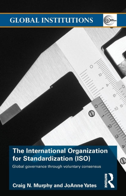 Book cover of: International Organization for Standardization (ISO). By: Craig N Murphy, Craig Murphy