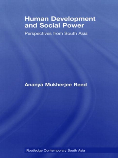 Book cover of: Human Development and Social Power. By: Ananya Mukherjee Reed, Ananya Muk Reed