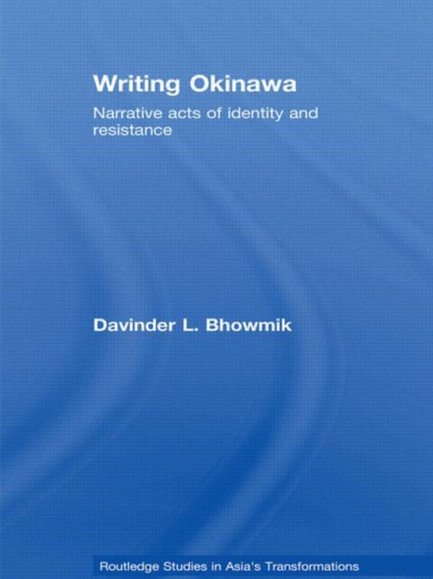 Book cover of: Writing Okinawa. By: Davinder L. Bhowmik, Davinde Bhowmik