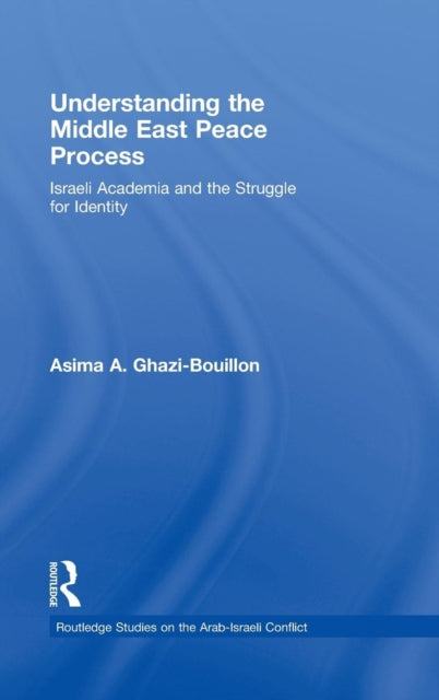 Book cover of: Understanding the Middle East Peace Process. By: Ghazi-Bouillon, Asima A. Ghazi-Bouillon