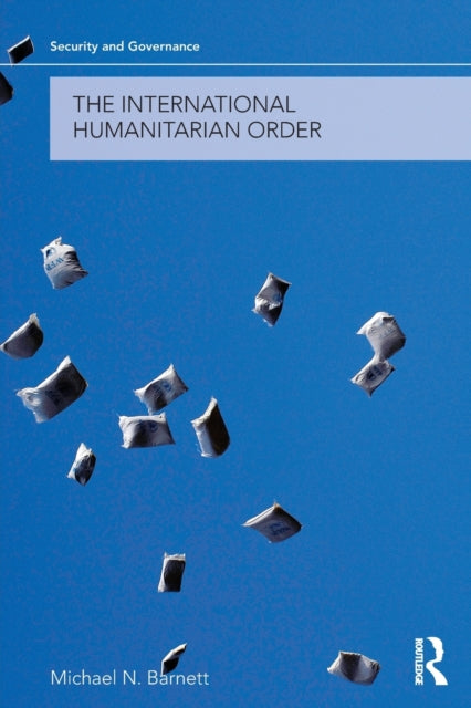 Book cover of: International Humanitarian Order. By: Michael N. Barnett, Michael Barnett