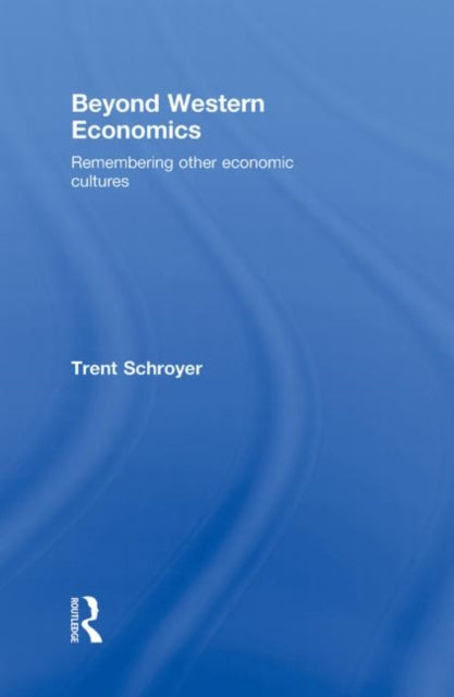 Book cover of: Beyond Western Economics. By: Trent Schroyer