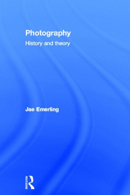 Photography: History and Theory