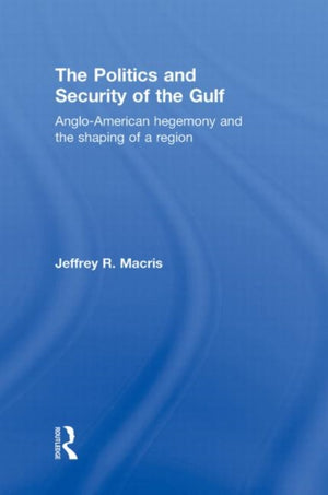 The Politics and Security of the Gulf