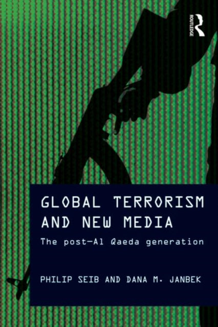 Book cover of: Global Terrorism and New Media. By: Philip M. Seib
