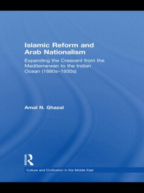 Book cover of: Islamic Reform and Arab Nationalism. By: Amal N. Ghazal