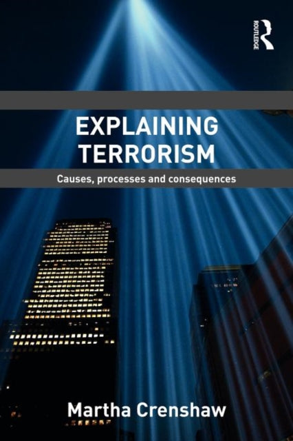 Book cover of: Explaining Terrorism. By: Martha Crenshaw